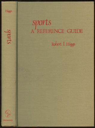 Item #B45096 Sports: A Reference Guide. Robert J. Higgs