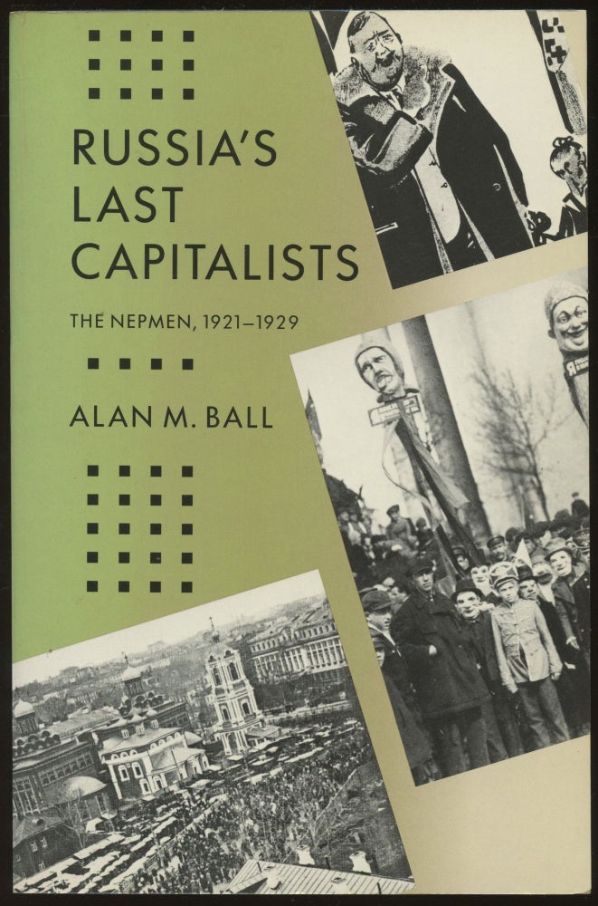 Item #B45123 Russia's Last Capitalists: The Nepmen, 1921-1929. Alan M. Ball.