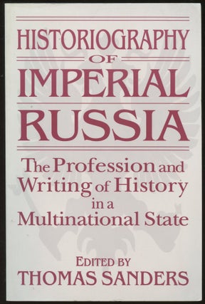 Item #B45125 Historiography of Imperial Russia: The Profession and Writing of History in a...