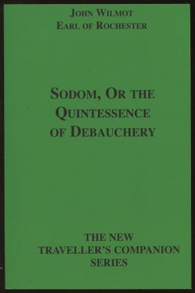 Item #B45178 Sodom Or, the Quintessence of Debauchery. John Wilmot