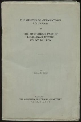 Item #B45200 The Genesis of Germantown, Louisiana: Or the Mysterious Past of Louisiana's Mystic,...