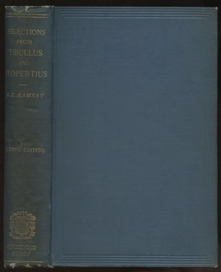 Item #B45208 Selections from Tibullus and Propertius. Tibullus, Propertius, George Gilbert Ramsay