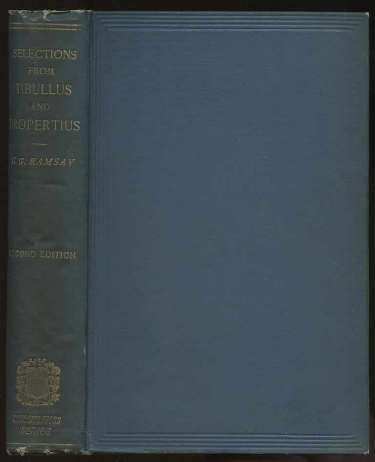 Item #B45208 Selections from Tibullus and Propertius. Tibullus, Propertius, George Gilbert Ramsay.
