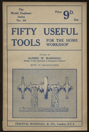 Item #B45276 Fifty Useful Tools for the Home Workshop [The "Model Engineer" Series, No. 46]....