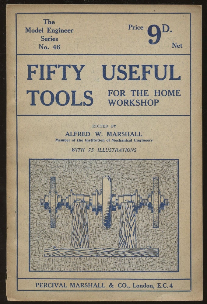 Item #B45276 Fifty Useful Tools for the Home Workshop [The "Model Engineer" Series, No. 46]. Alfred W. Marshall.