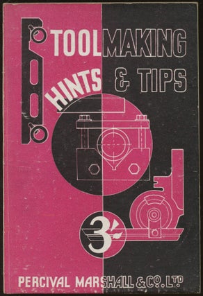 Item #B45282 Toolmaking Hints and Tips: A Handbook of Useful Methods and Equipment for the...