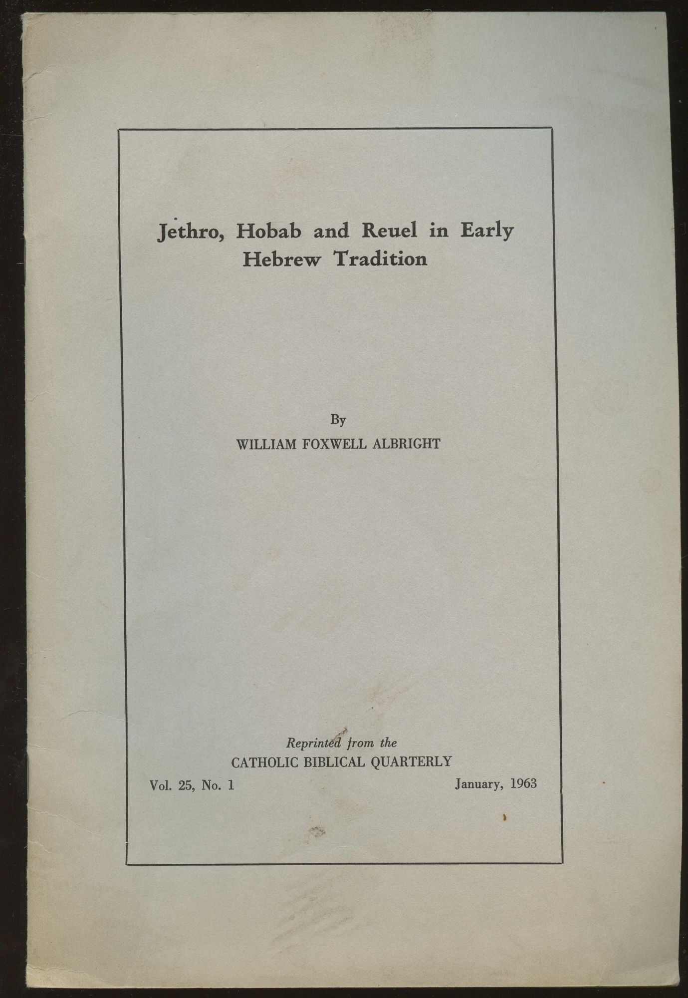 Jethro, Hobab and Reuel in Early Hebrew Tradition Reprinted from the ...