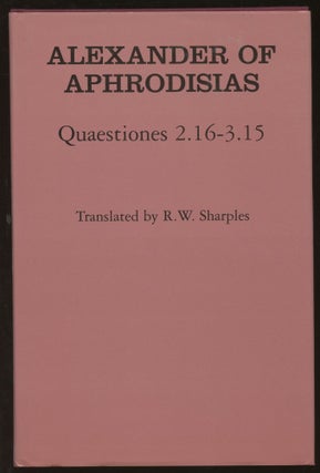 Item #B45427 Alexander of Aphrodisias: Quaestiones 2.16-3.15. Alexander of Aphrodisias, R W....