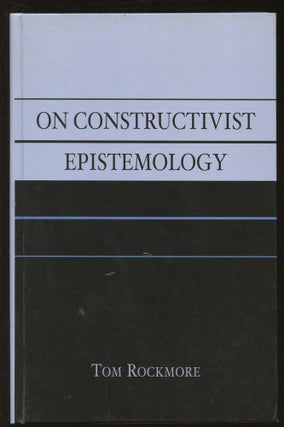 Item #B45504 On Constructivist Epistemology. Tom Rockmore