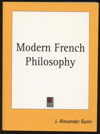 Item #B45546 Modern French Philosophy. J. Alexander Gunn