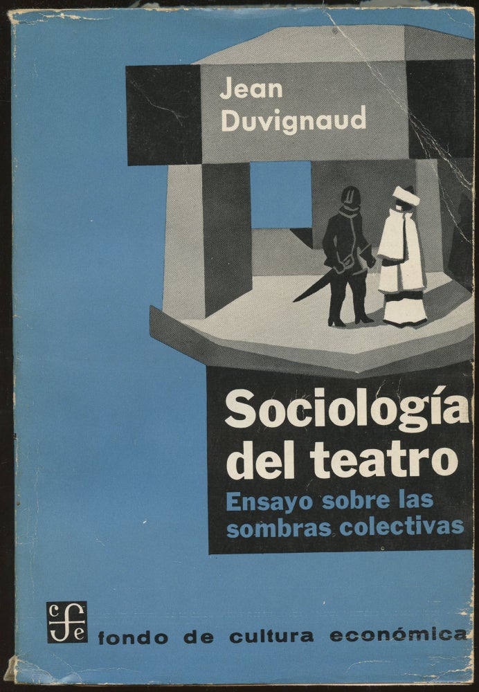 Item #B45690 Sociologia del Teatro: Ensayo Sobre las Sombras Colectivas. Jean Duvignaud.