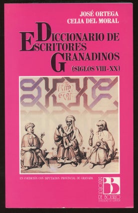 Item #B45702 Diccionario de Escritores Granadinos (Siglos VIII-XX). Jose Ortega, Celia del Moral
