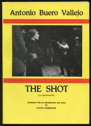 Item #B45704 The Shot (La Detonacion). Antonio Buero Vallejo, David Johnston