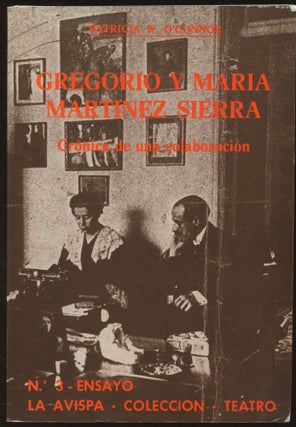 Item #B45735 Gregorio y Maria Martinez Sierra: Cronica de una Colaboracion [Inscribed by...