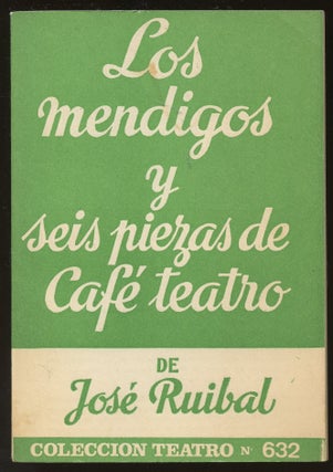 Item #B45750 Los Mendigos y Seis Piezas de Cafe-Teatro. Jose Ruibal