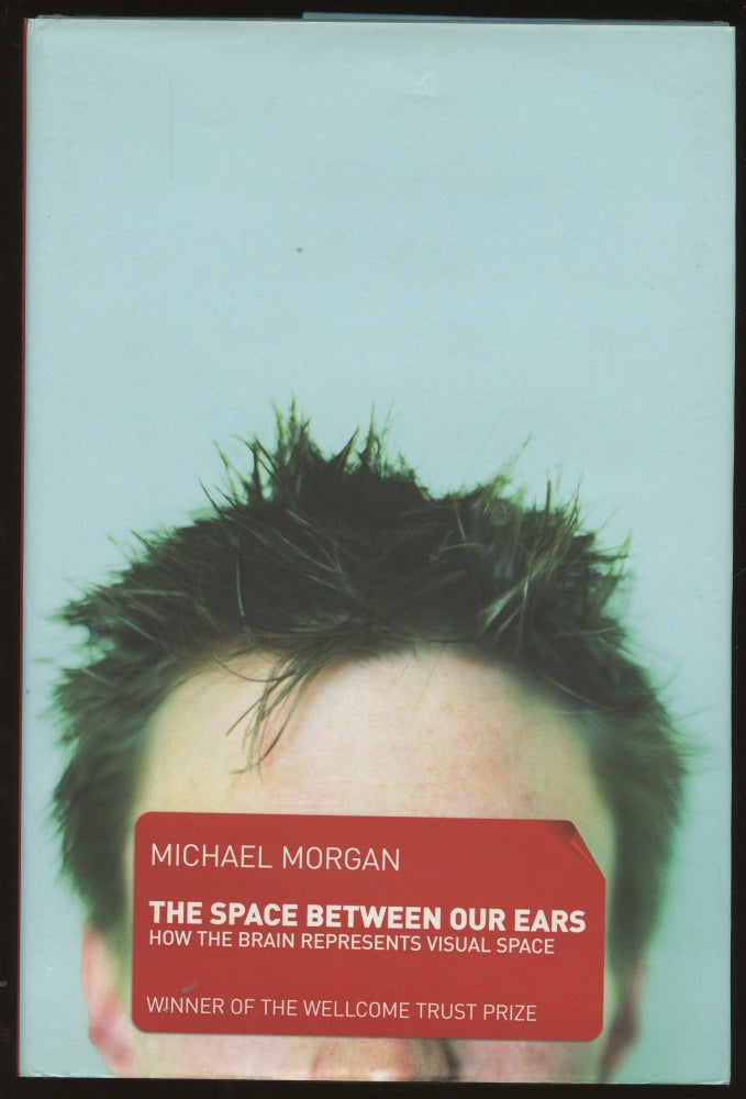 Item #B46009 The Space Between Our Ears: How the Brain Represents Visual Space. Michael Morgan.