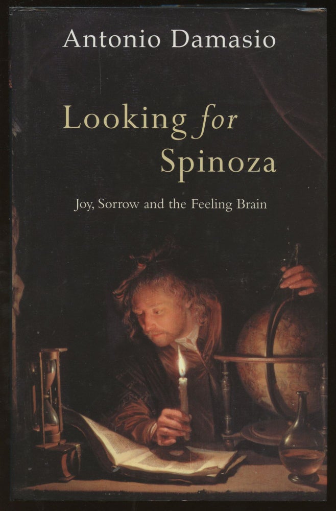 Item #B46025 Looking for Spinoza: Joy, Sorrow and the Feeling Brain. Antonio Damasio.
