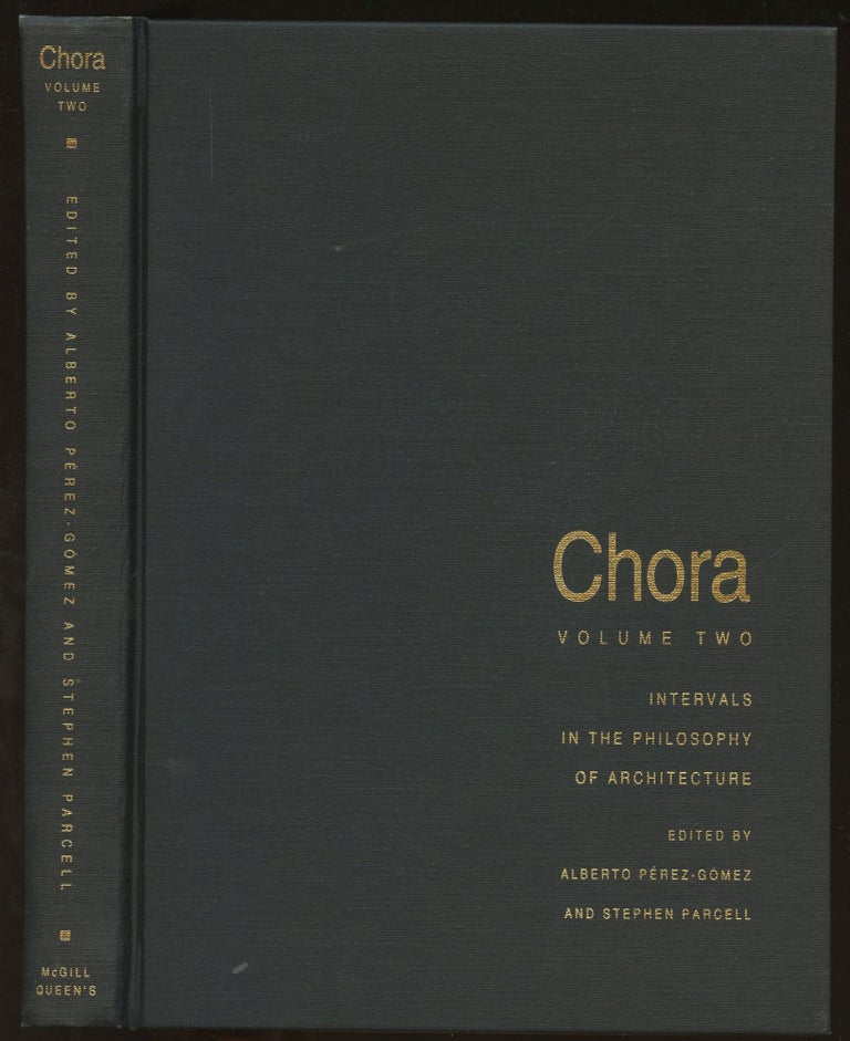 Item #B46031 Chora: Volume Two--Intervals in the Philosophy of Architecture [This volume only]. Alberto Perez-Gomez, Stephen Parcell.