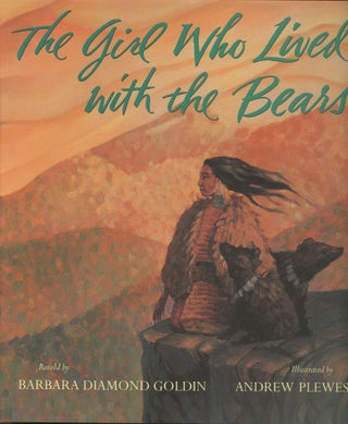 Item #B46039 The Girl Who Lived with the Bears [Signed by Goldin]. Barbara Diamond Goldin, Andrew...