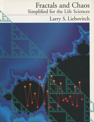 Item #B46052 Fractals and Chaos Simplified for the Life Sciences. Larry S. Liebovitch