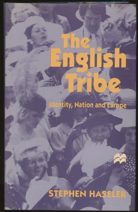 Item #B46107 The English Tribe: Identity, Nation and Europe. Stephen Haseler