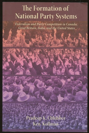 Item #B46108 The Formation of National Party Systems: Federalism and Party Competition in Canada,...