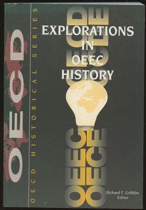 Item #B46117 Explorations in OEEC History. Richard T. Griffiths