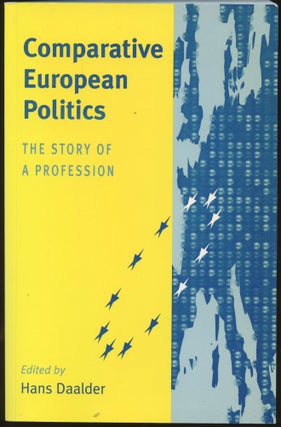 Item #B46118 Comparitive European Politics: The Story of a Profession. Hans Daalder