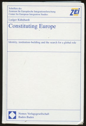 Item #B46122 Constituting Europe: Identity, Institution-Building and the Search for a Global...