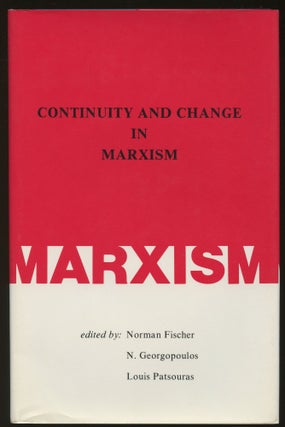 Item #B46137 Continuity and Change in Marxism. Norman Fischer, Louis Patsouras, N. Georgopoulos
