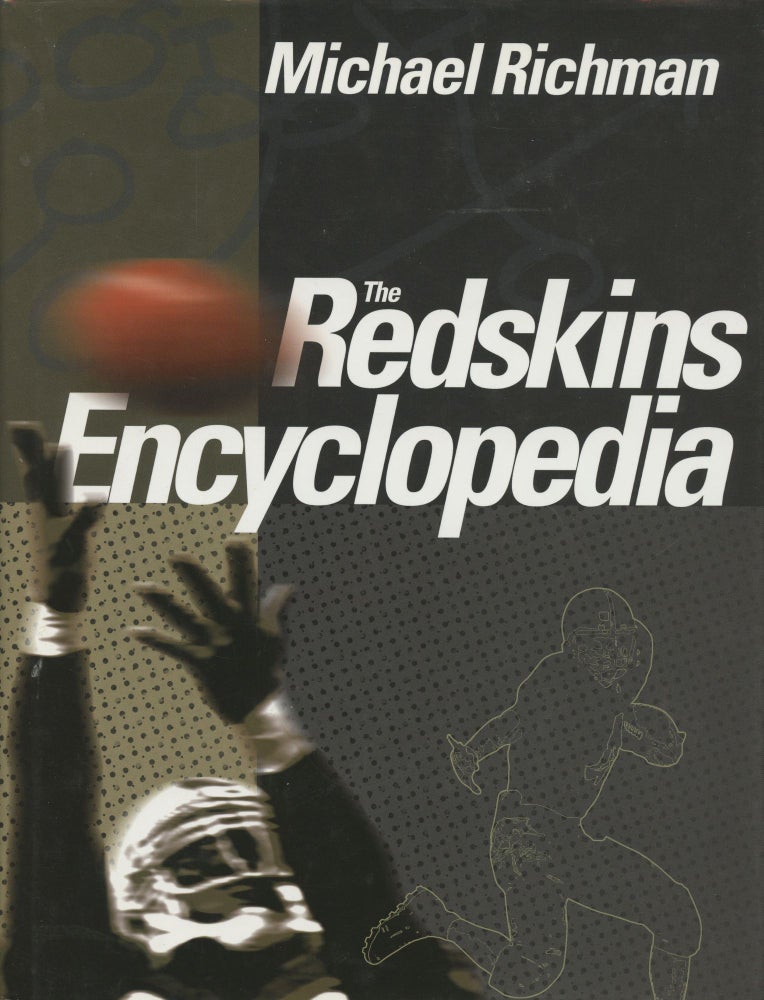 Item #B46146 The Redskins Encyclopedia [Inscribed by Richman]. Michael Richman.