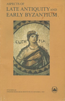 Item #B46147 Aspects of Late Antiquity and Early Byzantium: Papers Read at a Colloquium Held at...