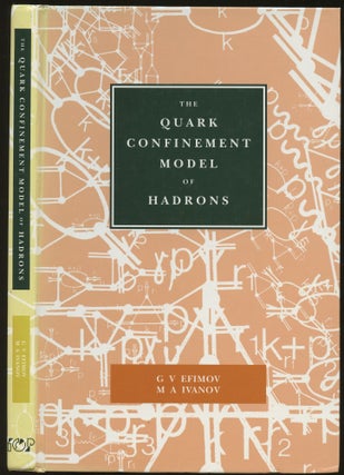 Item #B46153 The Quark Confinement Model of Hadrons. G. V. Efimov, M A. Ivanov