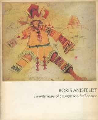 Item #B46181 Boris Anisfeldt: Twenty Years of Designs for the Theater. Janet A. Flint
