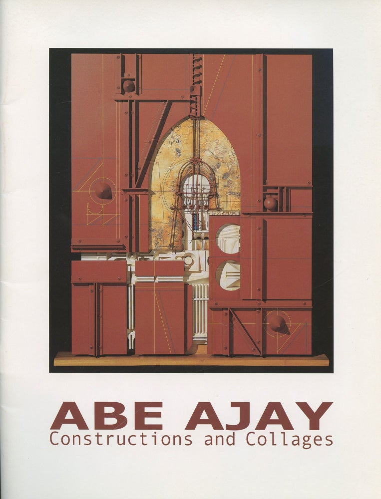 Item #B46215 Abe Ajay: Constructions and Collages. Abe Ajay, Jan Keene Muhlert, Lee Hall.