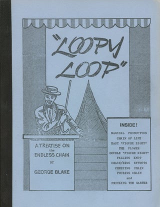 Item #B46310 Loopy Loop: Being a Combination of Effects with an Endless Chain and Developed...