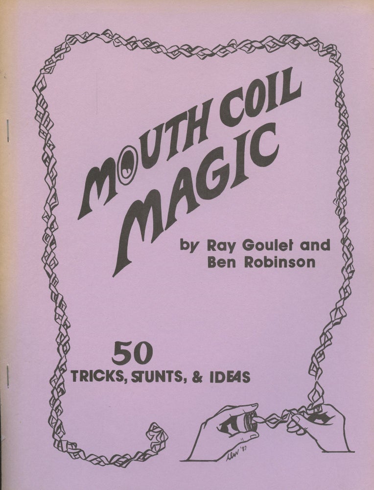 Item #B46318 Mouth Coil Magic: 50 Tricks, Stunts, and Ideas. Ray Goulet, Ben Robinson.
