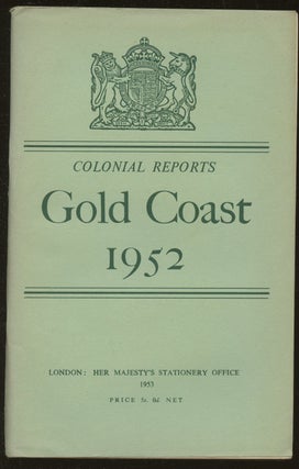 Item #B46657 Report on the Gold Coast for the Year 1952. Colonial Office