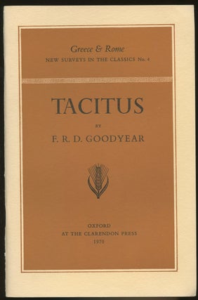 Item #B46678 Tacitus [Greece & Rome: New Surveys in the Classics, No. 4]. F. R. D. Goodyear