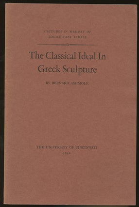 Item #B46686 The Classical Ideal in Greek Sculpture. Bernard Ashmole