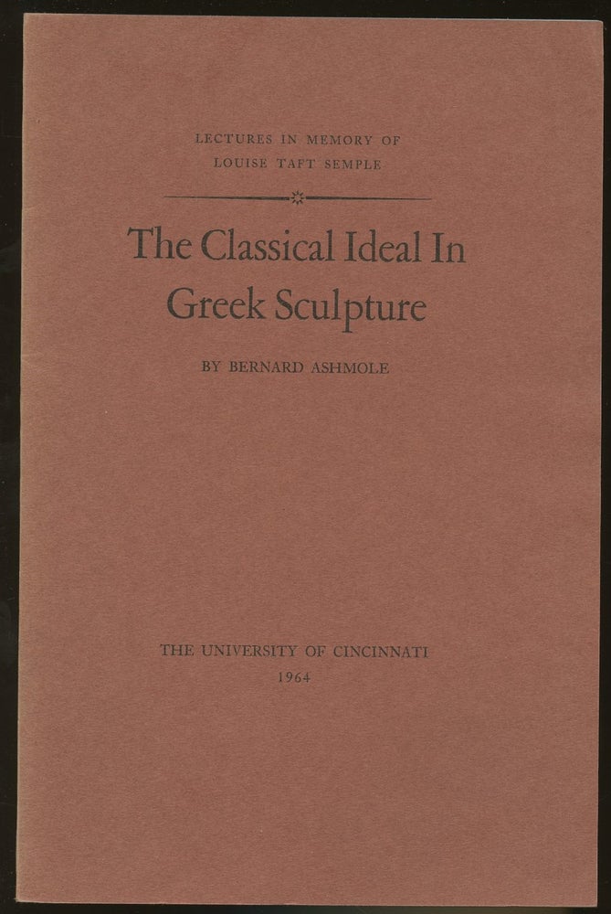 Item #B46686 The Classical Ideal in Greek Sculpture. Bernard Ashmole.