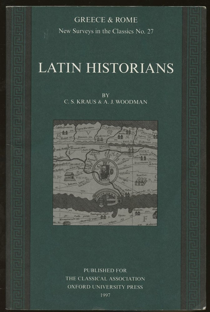 Item #B46716 Latin Historians [Greece & Rome: New Surveys in the Classics No. 27]. C. S. Kraus, A J. Woodman.