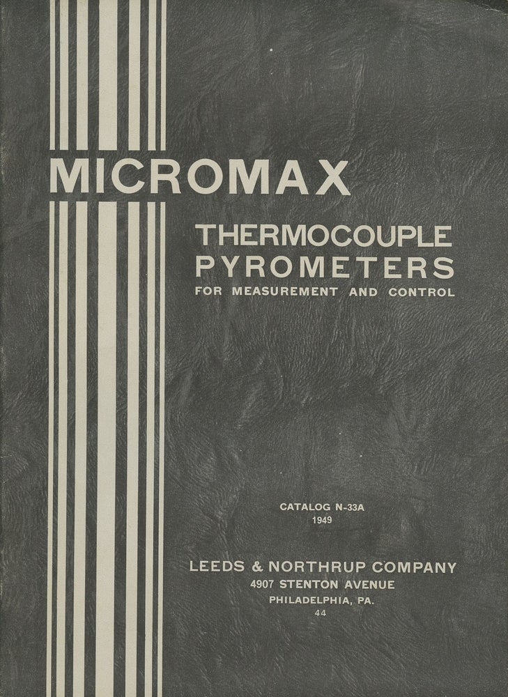 Item #B46765 Micromax Thermocouple Pyrometers for Measurement and Control: Catalog N-33A. Leeds, Northrup Company.