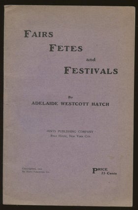 Item #B46786 Fairs, Fetes and Festivals. Adelaide Westcott Hatch