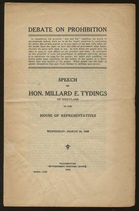 Item #B46793 Debate on Prohibition: Speech of Hon. Millard E. Tydings of Maryland in the House of...