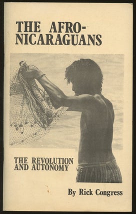 Item #B46809 The Afro-Nicaraguans: The Revolution and Autonomy. Rick Congress