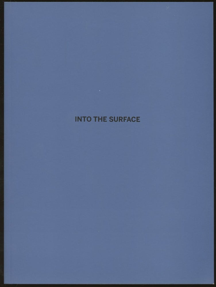 Item #B46842 Into the Surface. Eric Shiner, Text.