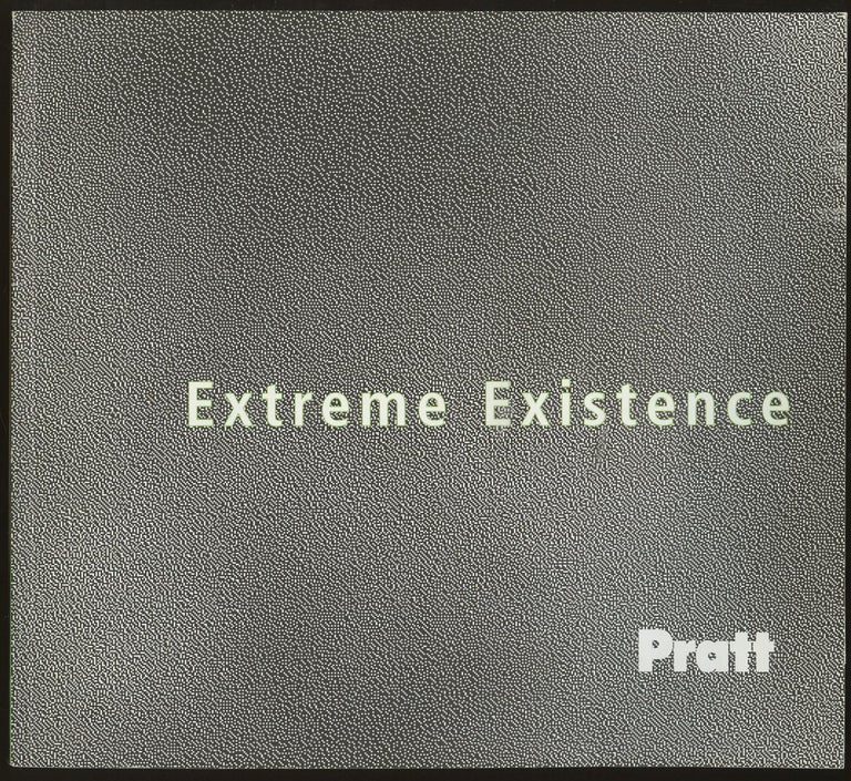Item #B46853 Extreme Existence: Pratt Manhattan Gallery, September 14-November 16, 2002. Klaus Ottmann, Curator.
