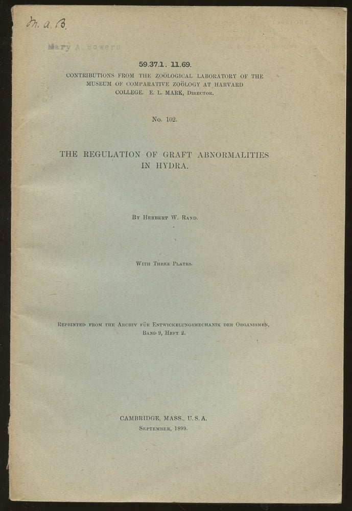 Item #B46885 The Regulation of Graft Abnormalities in Hydra [Reprinted from the Archiv fur Entwickelungsmechanik der Organismen, Band 9, Heft 2]. Herbert W. Rand.