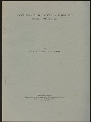 Item #B46951 Extensions of Totally Bounded Pseudometrics [Reprinted from the Proceedings of the...